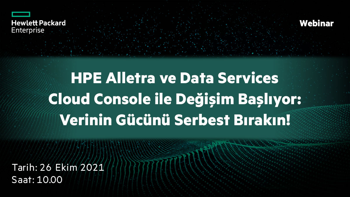 HPE Alletra ve Data Services Cloud Console ile Değişim Başlıyor ...
